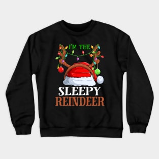 Im The Sleepy Reindeer Christmas Funny Pajamas Funny Christmas Gift Crewneck Sweatshirt